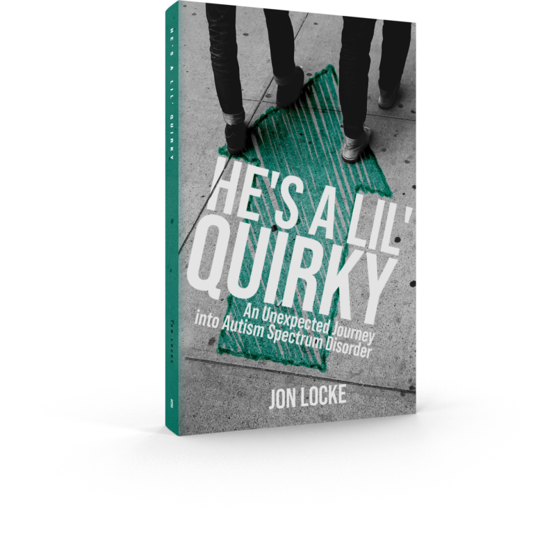 He’s a Lil’ Quirky: An Unexpected Journey into Autism Spectrum Disorder